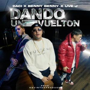 Dando Un Vuelton (feat. Uve Jota & Benny Benni) (Explicit)