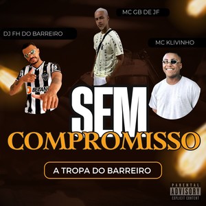 Sem Compromisso (Explicit)