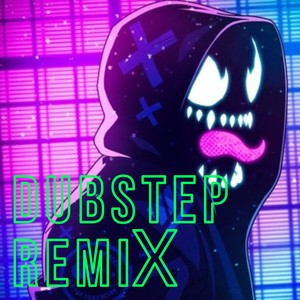 Dubstep Remix