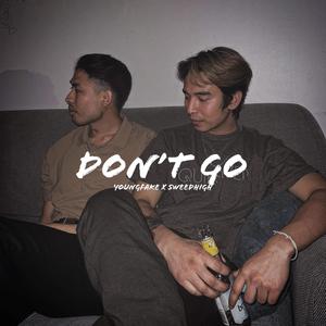 Don't go (feat. YOUNGFAKE & SWEEDHIGH)