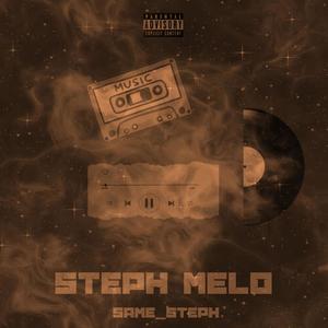 STEPH MELO (Explicit)