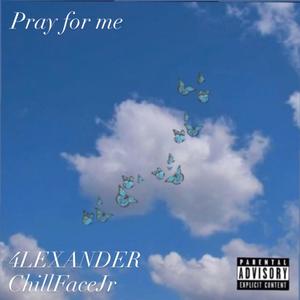 Pray For Me(feat. 4LEXANDER) (Explicit)
