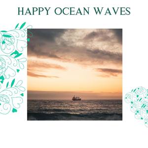 Happy Ocean Waves