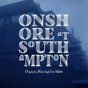 Onshore at Southampton (Original Motion Picture Soundtrack)