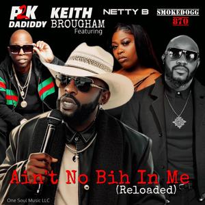 Ain't No Bih In Me (Reloaded) (feat. P2K DaDiddy, Netty B & Smokedogg870) [Radio Edit]