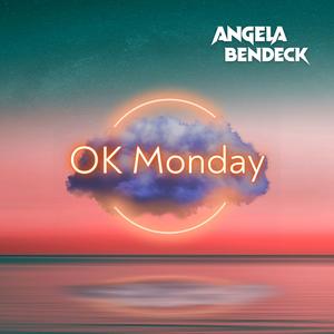 OK Monday