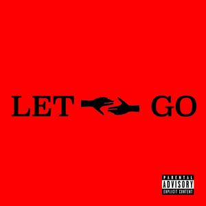 Let Go(feat. Huubanga Productions) (Explicit)