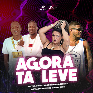 Agora Ta Leve (Explicit)