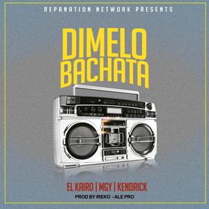 Dímelo Bachata (feat. MGY & Kendrick)