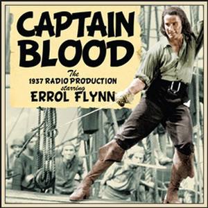 Captain Blood  - Part 1 Of 4 (1937 Radio Production)