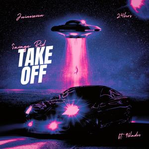 TAKE OFF (feat. 24hrs, Jnineseven & 9BLADES) (Explicit)