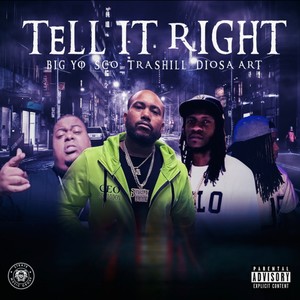 TELL IT RIGHT (feat. BIG YO, TRASHILL & DIOSA ART) [Explicit]