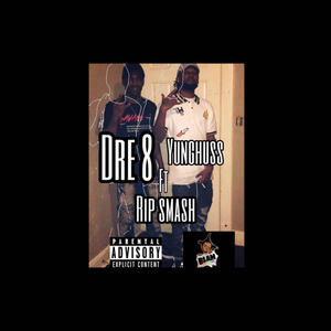 Rip smash (feat. Dre8hunnit) [Explicit]