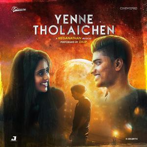 YENNE THOLAICHEN (feat. DILIP)