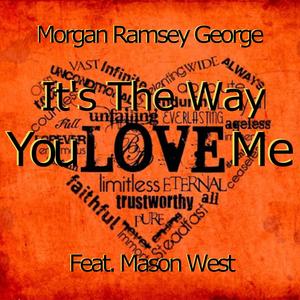 It's The Way You Love Me (feat. Mason West)