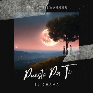 Puesto pa ti (feat. El Chama) [Explicit]