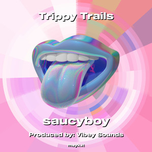 Trippy Trails (Explicit)