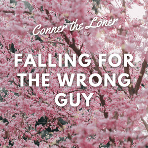 Falling for the Wrong Guy