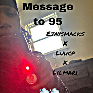Message to 95 (feat. Luhcp & Lilmari)