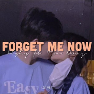 Forget Me Now(Lofi)