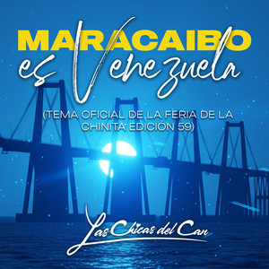 Maracaibo es Venezuela (Tema Oficial de La Feria de La Chinita Edición 59)