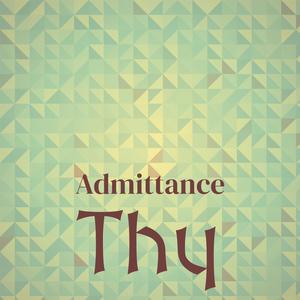 Admittance Thy