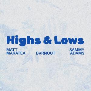 Highs & Lows (feat. Sammy Adams) (Explicit)