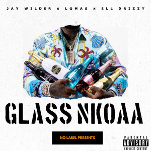 Glass Nkoaa (Explicit)