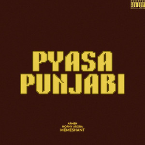 PYASA PUNJABI (Explicit)
