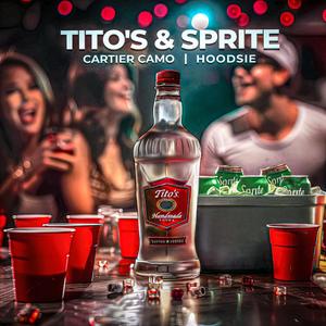 Tito's & Sprite (feat. Cartier Camo) [Explicit]