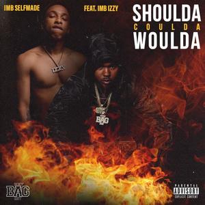 Shoulda Coulda Woulda(feat. IMB Izzy) (Explicit)