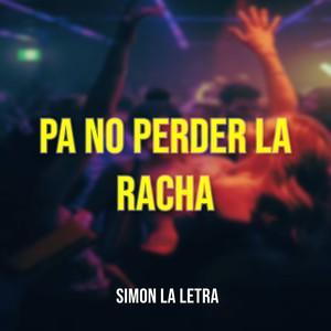 Pa No Perder La Racha