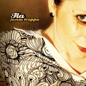 Ila - Penso troppo