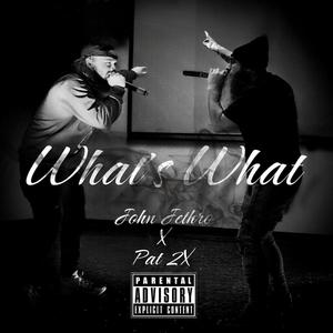 What's What (feat. Pat 2x) (Explicit)