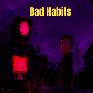 Bad Habits