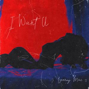 I Want U (Explicit)