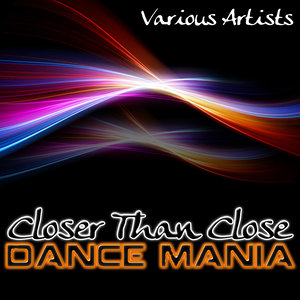 Closer Than Close: Dance Mania
