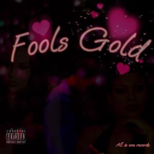 Fools Gold (Explicit)