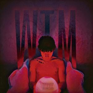 WTM? (Explicit)