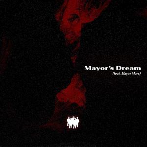 Mayor's Dream (feat. Mayor Marc) (Explicit)
