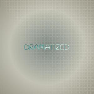 dramatized