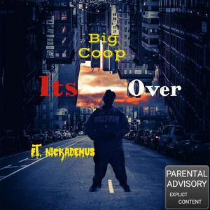 Its over(feat. Nickademus) (Explicit)