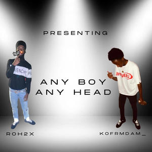 Any Boy, Any Head (feat. KofrmdaM_) (Explicit)