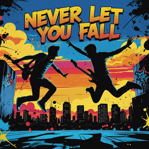Never Let You Fall