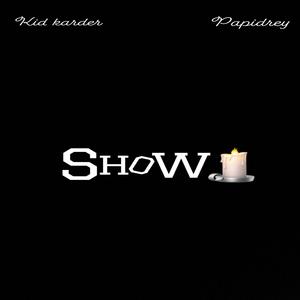 Kid karder - show (feat. papidrey) (Explicit)