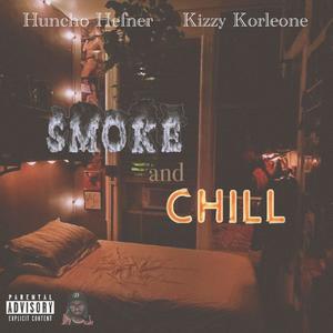 Smoke and Chill (feat. Huncho Hefner) [Explicit]