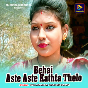 Hemlata Das - Behai Aste Aste Kathta Thelo