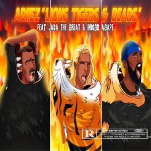 Lions, Tigers & Bears (feat. Jada the Great & Indigo Agape) (Explicit)