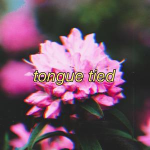 tongue tied (Explicit)