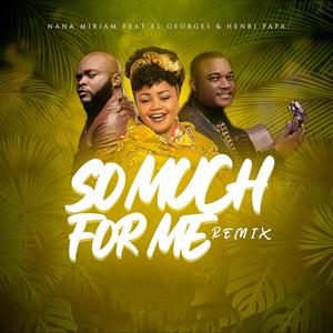 SO MUCH FOR ME (feat. EL GEORGES & HENRI PAPA MULAJA)